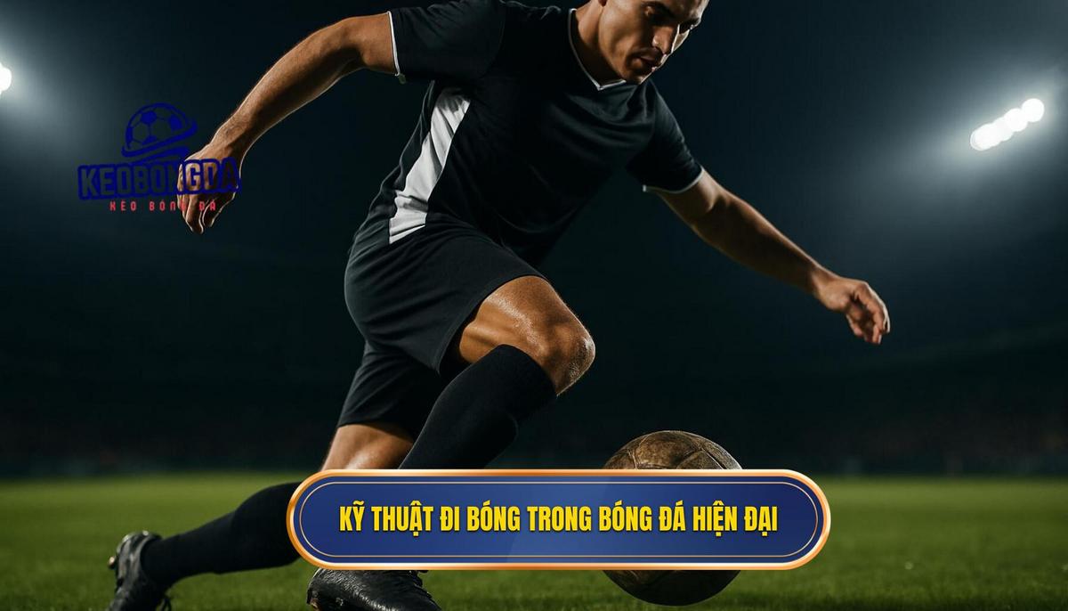 Tầm quan trọng của kỹ thuật đi bóng qua người trong bóng đá hiện đại