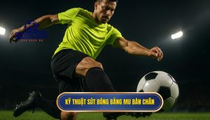 thumb - Kỹ thuật sút bóng bằng mu bàn chân