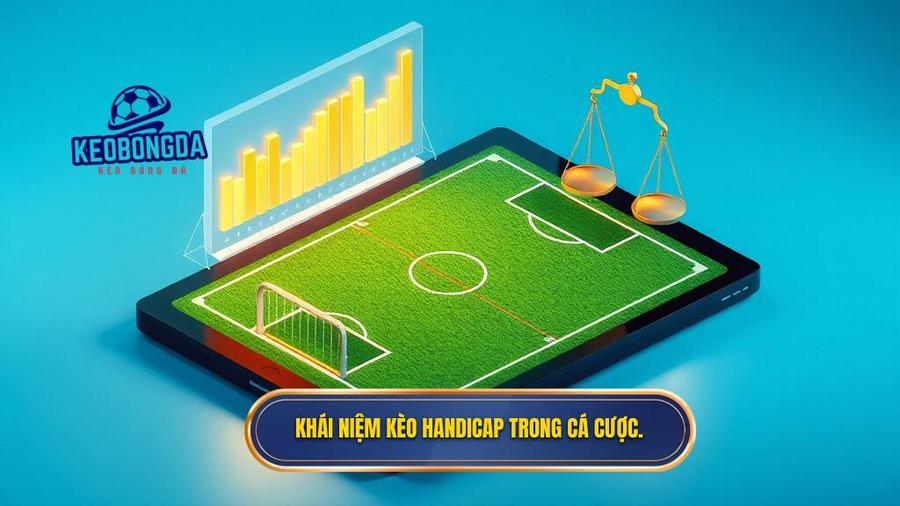 Khái niệm kèo Handicap trong cá cược