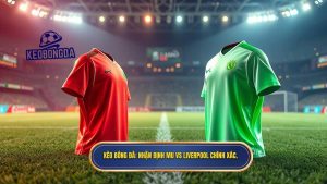 Nhận định MU vs Liverpool: Đại chiến rực lửa tại Old Trafford