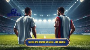 Soi kèo Real Madrid vs Barca: Phân tích, Nhận định Siêu Kinh Điển