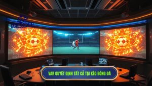 VAR quyết định tất cả